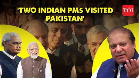 Ex Pakistan Pm Nawaz Sharif Wants Better Ties With India Modi Sahib