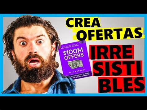 C Mo Crear Una Oferta Irresistible Y Vender Cualquier Cosa Resumen