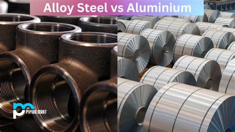 Alloy Steel Vs Aluminium What S The Difference