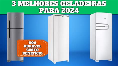 3 Melhores Geladeiras Para Comprar Em 2024 YouTube