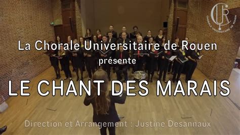 Le Chant Des Marais Chorale Universitaire De Rouen 2016 YouTube