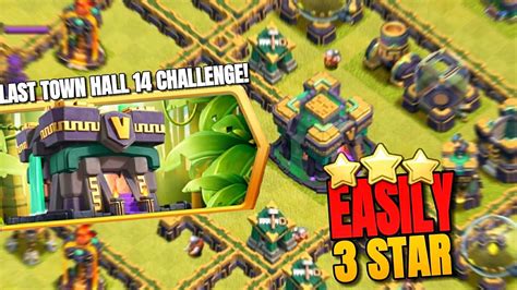 Easily 3 Star The Last Town Hall 14 Challengecoc New Event Attackcoc New Challengeclash Of