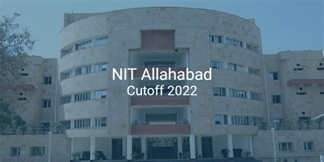 NIT Allahabad Cutoff 2022 College Pravesh