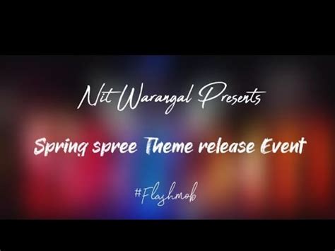 Nit Warangal Presents Spring Spree Theme Release Flashmob