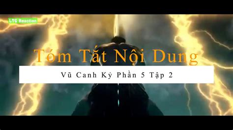 Vũ Canh Kỷ Phần 5 Tập 2 Thuyết Minh Vũ Canh Chiến Thắng Youtube