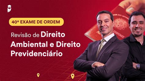 Revisão de Direito Ambiental e Direito Previdenciário 1ª Fase OAB