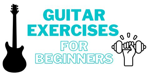 5 Easy Guitar Exercises For Beginners Guitarfluence