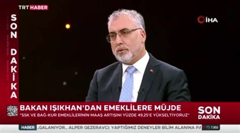 Bakan Işıkhan SSK ve Bağ Kur emeklilerinin maaş artışlarını yüzde 49