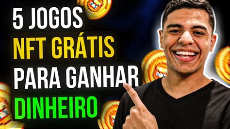 Top Melhores Jogos Nft Gratuitos Para Ganhar Dinheiro Youtube