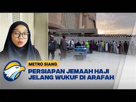 Jemaah Haji Diimbau Jaga Kesehatan Jelang Wukuf Di Arafah Youtube