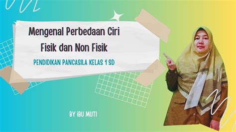 Pendidikan Pancasila Mengenal Perbedaan Ciri Fisik Dan Non Fisik