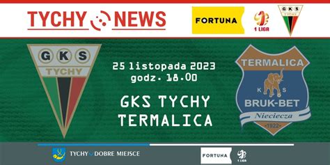 Zapowied Meczu Kolejki Fortuna Ligi Gks Tychy Bruk Bet