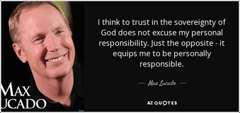 Max Lucado quote: I think to trust in the sovereignty of God does...