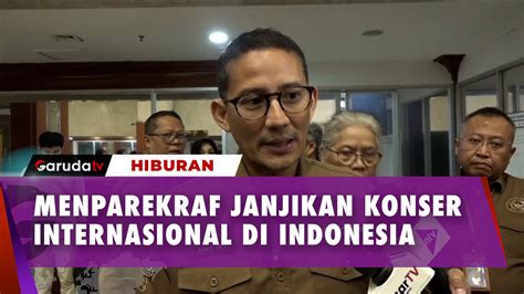 Menparekraf Ungkap Sejumlah Konser Besar Akan Digelar Di Indonesia