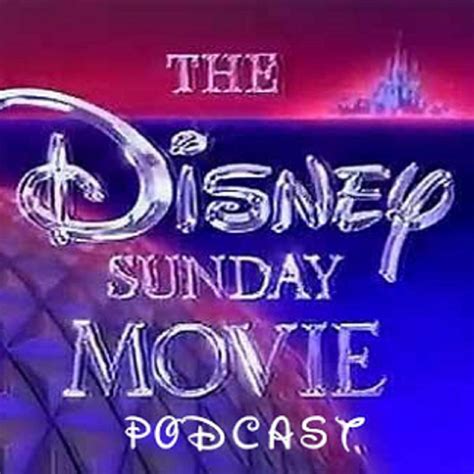 The Disney Sunday Movie Podcast - The Disney Sunday Movie Podcast | Listen Notes