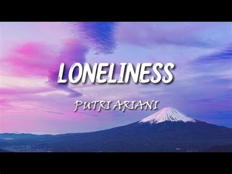 Putri Ariani Loneliness Lyric Vidio Youtube