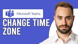 How To Change Your Time Zone In Microsoft Teams Business Tech Planet