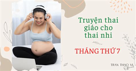 Truyện thai giáo tháng thứ 7 Những câu chuyện về tình yêu thương sự