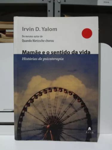 Livro Mam E E O Sentido Da Vida Irvin D Yalom Parcelamento Sem Juros