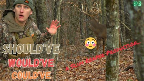 Should Ve Would Ve Could Ve Ep Bowhunting The Big Woods Stud