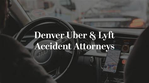 Denver Uber And Lyft Accident Attorney Colorado