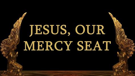 Jesus Our Mercy Seat Cct Clips Youtube