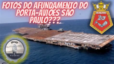 FOTOS DO AFUNDAMENTO DO PORTA AVIÕES SÃO PAULO YouTube