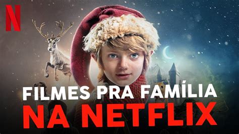 5 FILMES NA NETFLIX PARA ASSISTIR A FAMÍLIA YouTube