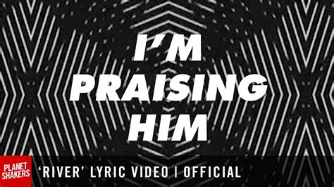 'RIVER' Lyric Video | Official Planetshakers Video Chords - Chordify