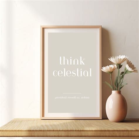 Think Celestial, LDS Quotes Printable, General Conference Quotes Print ...