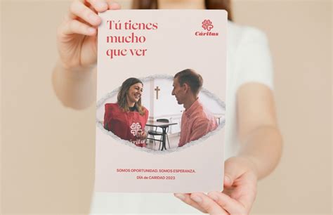 Tú Tienes Mucho Que Ver Campaña Del Día De Caridad Cáritas