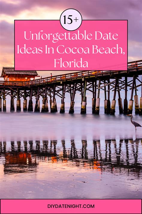 15 Unforgettable Date Ideas In Cocoa Beach Florida Dream Date Nights