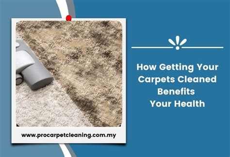 How Getting Your Carpets Cleaned Benefits Your Health