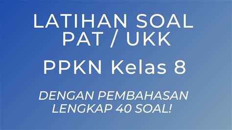 Latihan Soal Pat Ukk Ppkn Kelas 8 2023 Dengan Pembahasan Lengkap Youtube