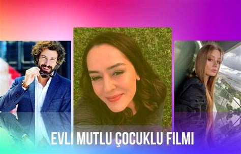 Evli Mutlu Ocuklu Filmi Oyuncu Kadrosu Konusu Vizyon Tarihi