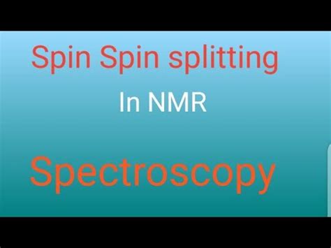 Spin Spin Splitting In Nmr Spectroscopy N Rule Pascal Triangle Youtube