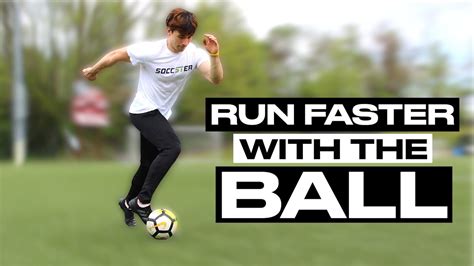 How To Run Faster With The Soccer Ball Dribble A Football With Speed