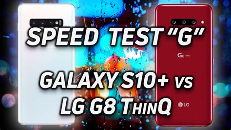 Speed Test G Galaxy S Vs Lg G Thinq Youtube