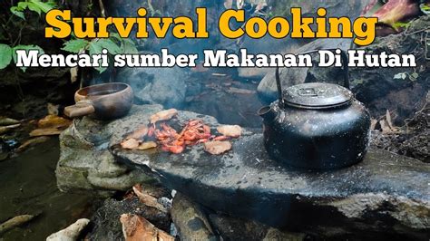 Survival Cooking Mencari Makanan Di Hutan Bushcraft Forest