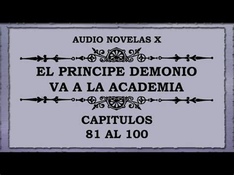 El Principe Demonio Va A La Academia Capitulos Del 81 Al 100 YouTube