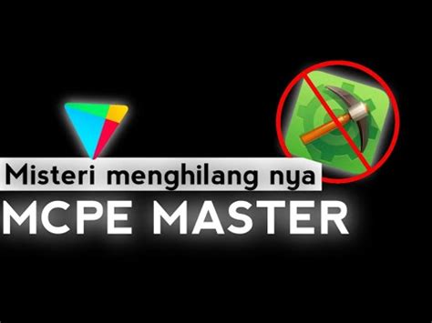 Mengapa Mcpe Master Di Hapus Dari Playstore Youtube