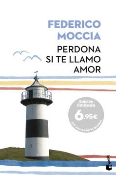 Libro Perdona Si Te Llamo Amor De Federico Moccia Buscalibre