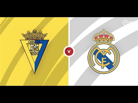 Villagerlaligasantandertv Cadiz Cf Vs Real Madrid Youtube