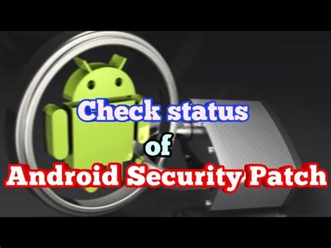 Android Security Patch Level How Important Is And How To Check Status