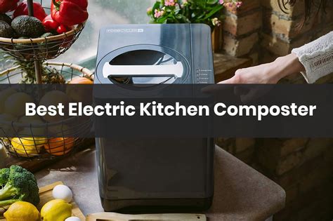 Best Electric Kitchen Composter Reviews And Buying Guide