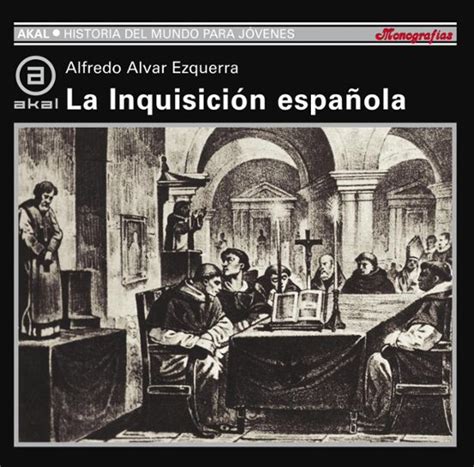 La Inquisicion Espa Ola Alfredo Alvar Esquerra Casa Del