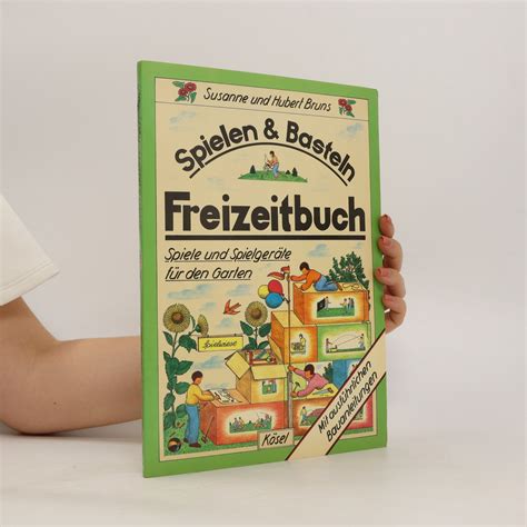 Freizeitbuch Spiele und Spielgeräte für den Garten Bruns Susanne