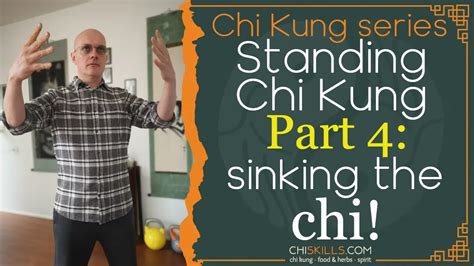 Standing Chi Kung Part Sinking Chi Youtube