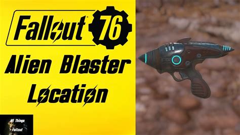 Fallout 76 Alien Blaster Location Youtube