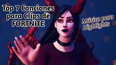 Música para Clips de Fortnite TOP 7 MEJORES CANCIONES PARA HIGHLIGHTS